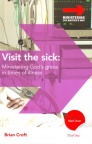 Visit the Sick: Ministering Gods Grace in times of illness